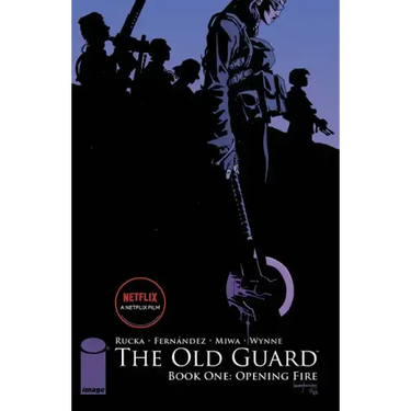 The Old Guard Book One: Opening Fire