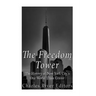 The Freedom Tower: The History of New York City's One World Trade Center