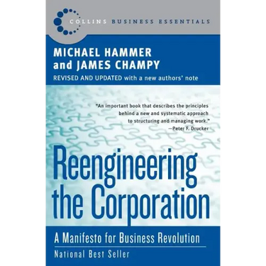 Reengineering the Corporation: A Manifesto for Business Revolution
