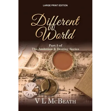 Different World: Part 5 of The Ambition & Destiny Series