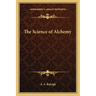 The Science of Alchemy