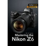 Mastering the Nikon Z6