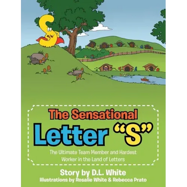 The Sensational Letter "S": The Ultimate Team Member and Hardest Worker in the Land of Letters