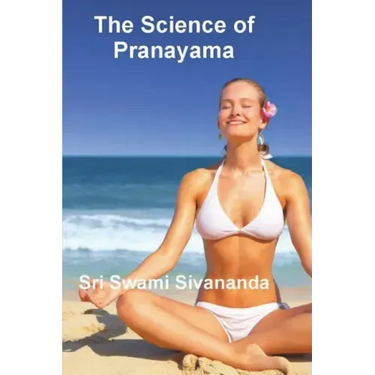 The Science of Pranayama