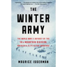 The Winter Army: The World War II Odyssey of the 10th Mountain Division, America's Elite Alpine Warriors
