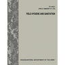 Field Hygiene and Sanitation (TC 4-02.3/FM 21-101/MCRP 4-11.1D)
