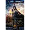 By Blood and Magic
