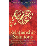 Relationship Solutions: Effective Strategies to Heal Your Heart and Create the Happiness You Deserve