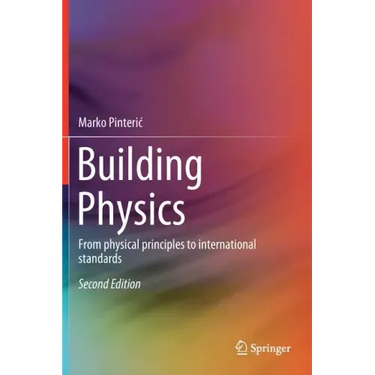 Building Physics: From Physical Principles to International Standards