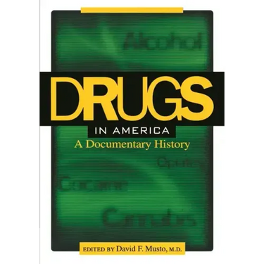Drugs in America: A Documentary History
