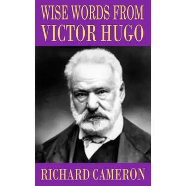 Wise Words from Victor Hugo
