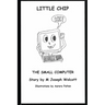 Little Chip: The Small Computer