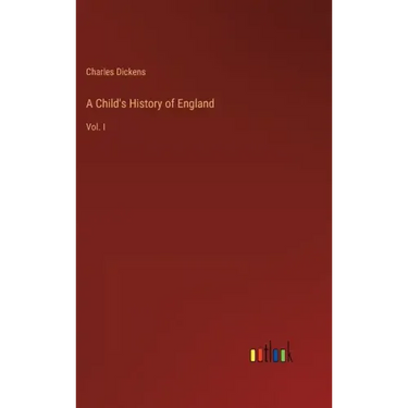 A Child's History of England: Vol. I
