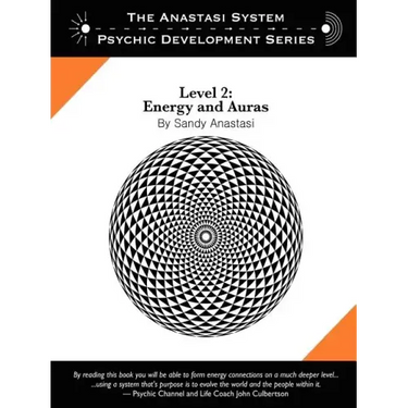 The Anastasi System - Psychic Development Level 2: Energy and Auras