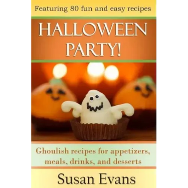 Halloween Party!: Ghoulish recipes for appetizers, meals, drinks, and desserts