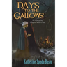 Days to the Gallows: A Novel of the Hartford Witch Panic