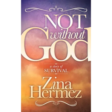 Not Without God: A Story of Survival