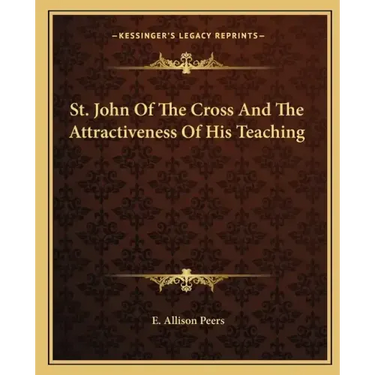 St. John of the Cross and the Attractiveness of His Teaching