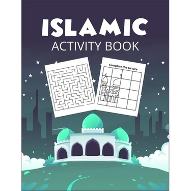 Islamic Activity Book: The Great Islamic book for muslim kids to increase their brain strength