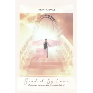 Guided by Love: Channeled Messages from Archangel Gabriel