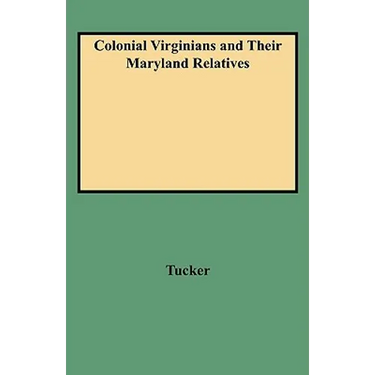 Colonial Virginians and Their Maryland Relatives
