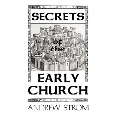 Secrets of the Early Church... What Will It Take to Get Back to the Book of Acts?