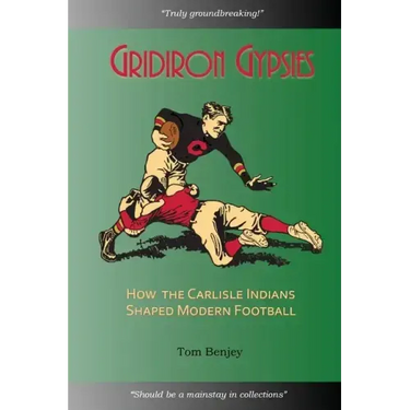 Gridiron Gypsies: How The Carlisle Indians Shaped Modern Football