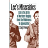 Lee's Miserables: Life in the Army of Northern Virginia from the Wilderness to Appomattox