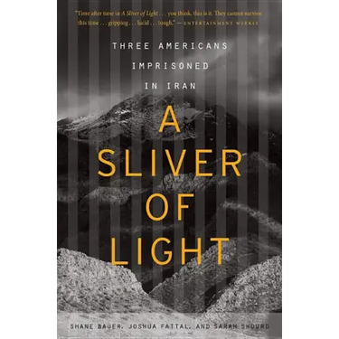 A Sliver of Light: Three Americans Imprisoned in Iran