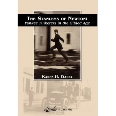 The Stanleys of Newton: Yankee Tinkerers in the Gilded Age