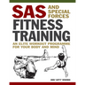 SAS and Special Forces Fitness Training: An Elite Workout Programme for Your Body and Mind