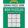 Sudoku Puzzle Book, 800 Puzzles, 400 Medium and 400 Hard: Improve Your Game With This Two Level Book