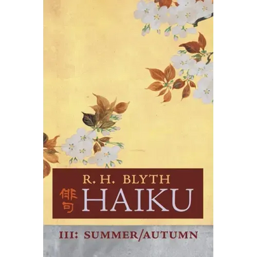 Haiku (Volume III): Summer / Autumn