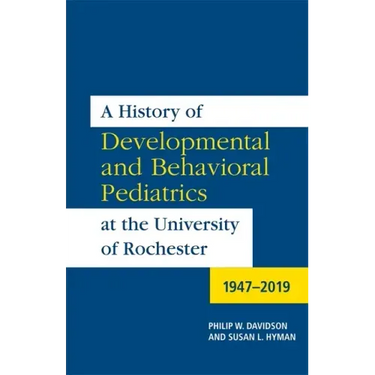 A History of Developmental and Behavioral Pediatrics at the University of Rochester: 1947-2019