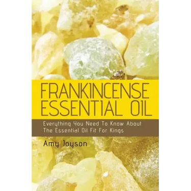 Frankincense Essential Oil: Everything You Need To Know About The Essential Oil Fit For Kings