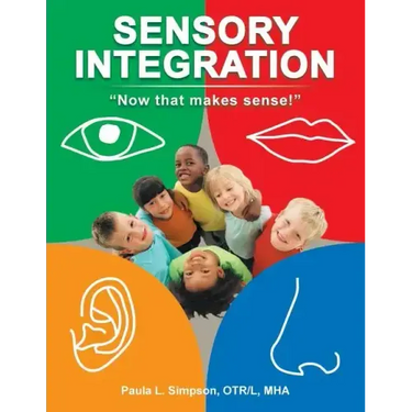 Sensory Integration: Now That Makes Sense!