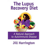 The Lupus Recovery Diet: A Natural Approach to Autoimmune Disease