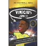 My Football Hero: Vinícius Júnior: Learn all about your favourite footballing star