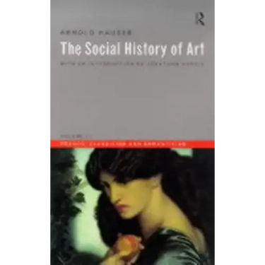 Social History of Art, Volume 3: Rococo, Classicism and Romanticism