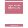 Targum Jonathan to the Prophets