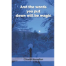 And the words you put down will be magic