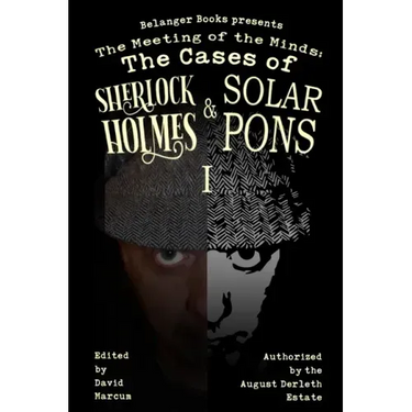 The Meeting of the Minds: The Cases of Sherlock Holmes & Solar Pons 1