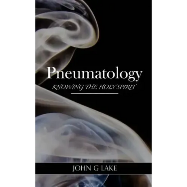 Pneumatology: Knowing the Holy Spirit