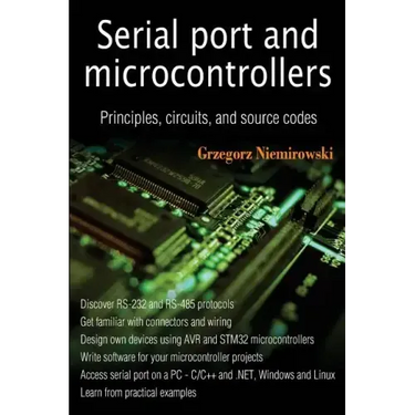 Serial port and microcontrollers: Principles, circuits, and source codes