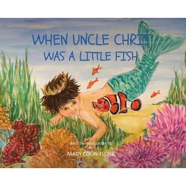 When Uncle Chris Was A Little Fish