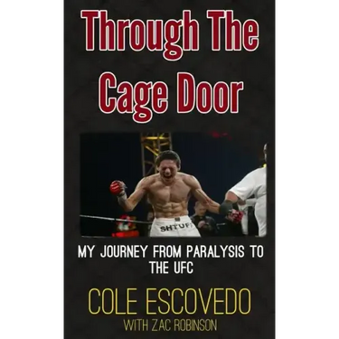 Through the Cage Door: My Journey from Paralysis to the UFC