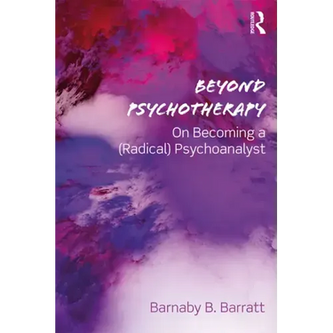 Beyond Psychotherapy: On Becoming a (Radical) Psychoanalyst