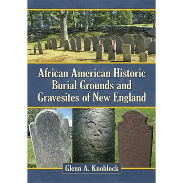 African American Historic Burial Grounds and Gravesites of New England