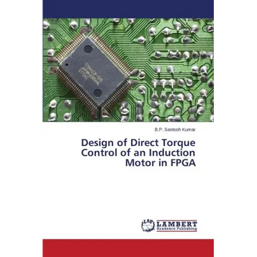 Design of Direct Torque Control of an Induction Motor in FPGA