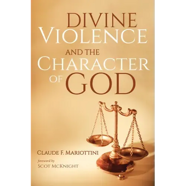 Divine Violence and the Character of God